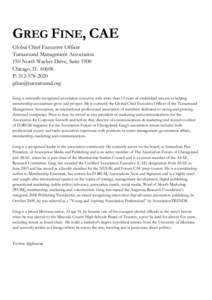 GREG FINE, CAE Global Chief Executive Officer Turnaround Management Association 150 North Wacker Drive, Suite 1900 Chicago, IL[removed]P: [removed]