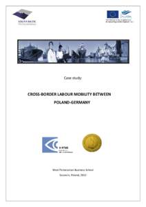 Case study:  CROSS-BORDER LABOUR MOBILITY BETWEEN POLAND-GERMANY  West Pomeranian Business School