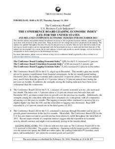 FOR RELEASE: 10:00 A.M. ET, Thursday, January 23, 2014  The Conference Board® U.S. Business Cycle IndicatorsSM  THE CONFERENCE BOARD LEADING ECONOMIC INDEX®