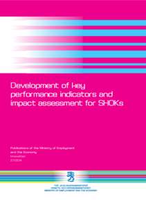 Development of key performance indicators and impact assessment for SHOKs Publications of the Ministry of Employment and the Economy