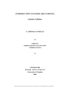 INTRODUCTION TO SCHOLARLY EDITING Seminar Syllabus G. THOMAS TANSELLE  !