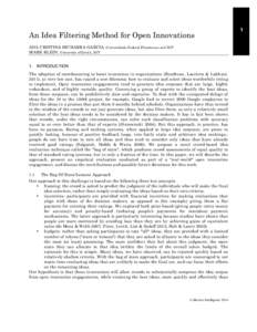 An Idea Filtering Method for Open Innovations ANA CRISTINA BICHARRA GARCIA, Universidade Federal Fluminense and MIT MARK KLEIN, University of Zurich, MIT 1. INTRODUCTION The adoption of crowdsourcing to boost innovation 