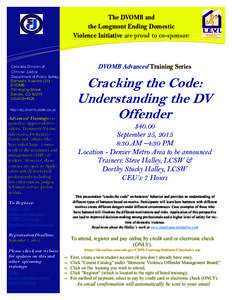 The DVOMB and the Longmont Ending Domestic Violence Initiative are proud to co-sponsor: DVOMB Advanced Training Series