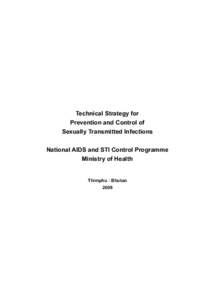 Technical Strategy for Prevention and Control of Sexually Transmitted Infections National AIDS and STI Control Programme Ministry of Health