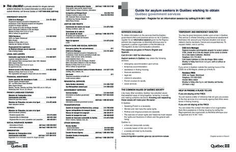 XX This checklist is primarily intended for refugee claimants  settled in Montréal. For contact information on offices located outside Montréal, call Services Québec at[removed]toll free).  EMERGENCY SHELTER