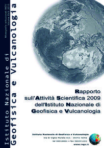 Direttore Responsabile: Enzo Boschi Coordinamento Editoriale: Gianluca Valensise e U f ficio Relazioni Scienti fiche Istituzionali Redazione Testi: Massimo Crescimbene, Giuseppe Di Capua