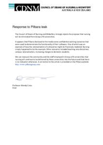 Response to Pilbara leak The Council of Deans of Nursing and Midwifery strongly rejects the proposal that nursing will be eliminated from Group of 8 universities. It appears that Pilbara disclosed to the media some confi