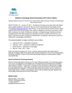 Ethernet Technology Summit Announces 2014 Call for Papers th Abstract deadline January 24, 2014 for the 5 annual Silicon Valley conference focused on the $50 Billion dollar Ethernet market