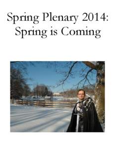 Spring Plenary 2014: Spring is Coming Spring 2014 PLENARY AGENDA I) II)