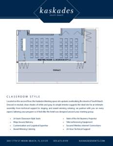 CLASSROOM STYLE Located on the second floor, the Kaskades Meeting space sits upstairs overlooking the streets of South Beach. Dressed in neutral, clean shades of white and gray, its simple interior suggests the ideal sit