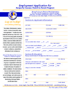 Employment Application for  Recipe for Success: Parent to Parent Program Recipe for Success: Parent to Parent Application Please fill out the following application completely and legibly. Then mail to: The Military Child