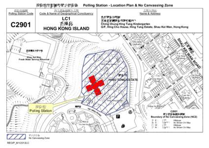 Polling Station - Location Plan & No Canvassing Zone  地方選區編號及名稱 Code & Name of Geographical Constituency  C2901