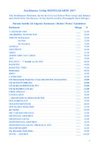 Stockhausen-Verlag BESTELLKARTE 2017 Alle Stockhausen-Partituren, die bei der Universal Edition Wien verlegt sind, können auch direkt beim Stockhausen-Verlag bestellt werden (Preisangabe nach Anfrage). Hiermit bestelle 