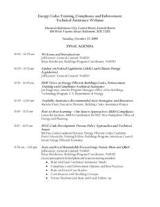 Energy Codes Training, Compliance and Enforcement Technical Assistance Webinar Sheraton Baltimore City Center Hotel, Carroll Room 101 West Fayette Street Baltimore, MD[removed]Tuesday, October 27, 2009