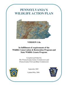 PENNSYLVANIA’S WILDLIFE ACTION PLAN VERSION 1.0a In fulfillment of requirements of the Wildlife Conservation & Restoration Program and