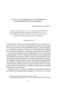 ACCESO A LA INFORMACIÓN Y TRANSPARENCIA EN EL PODER JUDICIAL DE COLOMBIA* Lucía ARBELÁEZ DE TOBÓN* * SUMARIO: I. Introducción. II. Acceso a la documentación del Poder Judicial. III. Herramientas tecnológicas e inf