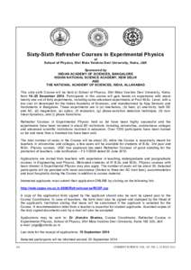 Sixty-Sixth Refresher Courses in Experimental Physics at School of Physics, Shri Mata Vaishno Devi University, Katra, J&K Sponsored by INDIAN ACADEMY OF SCIENCES, BANGALORE INDIAN NATIONAL SCIENCE ACADEMY, NEW DELHI