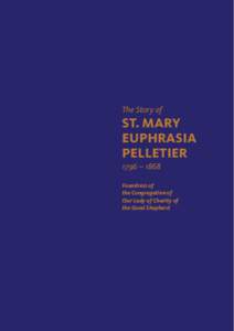 The Story of  St. Mary Euphrasia Pelletier 1796 – 1868