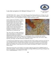 Learn chart navigation in St. Michaels February 21, 22 (ST MICHAELS, MD – January 9, 2015) The Chesapeake Bay Maritime Museum is offering a two-day chart navigation course which begins on Saturday, February 21 from 10-