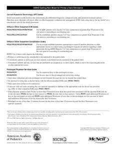 ADHD Coding Fact Sheet for Primary Care Clinicians Current Procedural Terminology (CPT) Codes Initial assessment usually involves time determining the differential diagnosis, a diagnostic plan, and potential treatment op