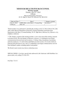 MISSOURI HEALTH INSURANCE POOL Meeting Agenda Tuesday, July 22th, 2014 4:00 pm Missouri Department of Insurance 301 W. High St., Room 530, Jefferson City, MO 65101