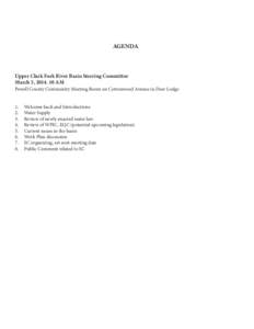 AGENDA  Upper Clark Fork River Basin Steering Committee March 5, [removed]AM  Powell County Community Meeting Room on Cottonwood Avenue in Deer Lodge