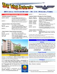 2014 Annual Convention/Reunion* :: Oct. 2-4 :: Pensacola, Florida Proposed Convention Schedule* Wednesday, October 1 (Travel Day) 4:00 PM – 8:00 PM  6:00 PM – ?