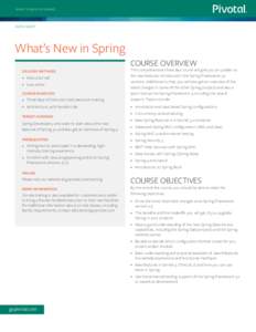 WHAT’S NEW IN SPRING  DATA SHEET What’s New in Spring COURSE OVERVIEW