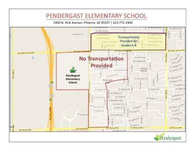 PENDERGAST ELEMENTARY SCHOOL PENDERGAST ELEMENTARY SCHOOL   3800 N. 91st Avenue, Phoenix, AZ 85037 | 623‐772‐2400  Transporta on   Provided for 