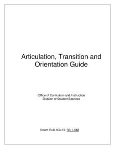 Articulation, Transition and Orientation Guide Office of Curriculum and Instruction Division of Student Services