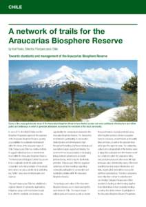 CHILE  A network of trails for the Araucarias Biosphere Reserve by Karl Yunis, Director, Parques para Chile