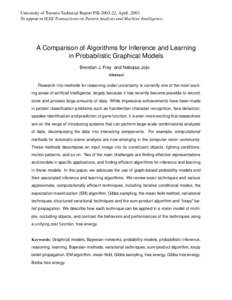 University of Toronto Technical Report PSI, April, 2003. To appear in IEEE Transactions on Pattern Analysis and Machine Intelligence. A Comparison of Algorithms for Inference and Learning in Probabilistic Graphic