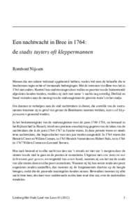 Een nachtwacht in Bree in 1764: de stadts tuyters oft kleppermannen Rombout Nijssen Mensen die een zekere welstand opgebouwd hebben, voelen wel eens de behoefte die te beschermen tegen echte of vermeende bedreigingen. Me