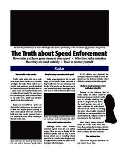 The secret they don’t want you to know: When traﬃc radar shows a speed reading, it does not indicate which vehicle is being clocked.  The Truth about Speed