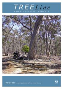 TREELine P R I VAT E F O R E S T S TA S M A N I A Greenhouse, forests and wood Mustering Carbon in the back paddock Plantations and Carbon facts