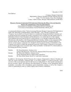 December 15, 2011 News Release Company: Olympus Corporation Representative Director, President and CEO: Shuichi Takayama (Code: 7733, First Section, Tokyo Stock Exchange) Contact: Akihiro Nambu, Manager, Public Relations