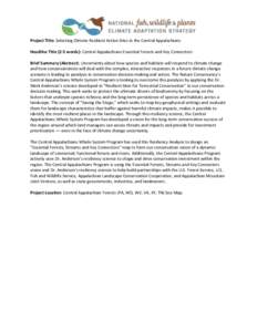 Project Title: Selecting Climate Resilient Action Sites in the Central Appalachians Headline Title (2-5 words): Central Appalachians Essential Forests and Key Connectors Brief Summary (Abstract): Uncertainty about how sp