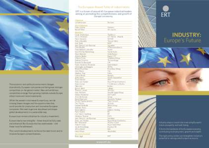 The European Round Table of Industrialists ERT is a forum of around 45 European industrial leaders aiming at promoting the competitiveness and growth of Europe’s economy. Chairman Leif Johansson