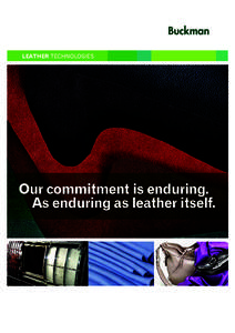 LEATHER TECHNOLOGIES  Our commitment is enduring. As enduring as leather itself.  O U R C O M M I T M E N T: