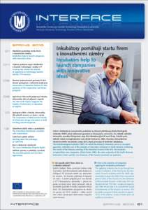 Newsletter Centra pro transfer technologií Masarykovy univerzity Masaryk University Technology Transfer Ofﬁce‘s Newsletter Inkubátory pomáhají startu ﬁrem s inovativními záměry Incubators help to launch comp