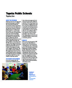 Topeka Public Schools Topeka, Kan. ABOUT THE PROGRAM Topeka has few low-cost, high-quality preschool programs available. The school board steadily has