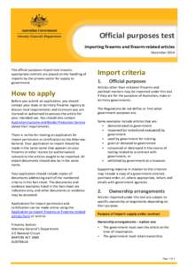 Official purposes test Importing firearms and firearm-related articles December 2014 The official purposes import test ensures appropriate controls are placed on the handling of