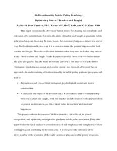 Bi-Directionality Public Policy Teaching: Optimizing Aims of Teacher and Taught By David John Farmer, PhD, Richard F. Huff, PhD, and C. S. Cors, ABD This paper recommends a Ferenczi/Anton model for shaping the complexity