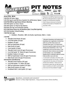 June 27th, [removed]Welcome to all DIRTcar Sportsman teams. 5:00 PM-Pit Gates Open We all are looking forward to a great race