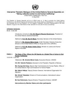 Interactive Thematic Dialogue of the United Nations General Assembly on “Taking collective action to end human trafficking” United Nations Headquarters, New York 13 May 2009 The President of General Assembly will be 