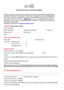APPLICATION TO HOLD A FUNCTION ON CAMPUS All function applications must be reviewed and approved by the authorising body (see overleaf) prior to being forwarded to the Functions on Campus team. The Functions on Campus te
