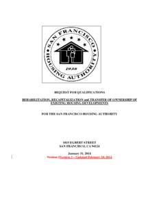 REQUEST FOR QUALIFICATIONS REHABILITATION, RECAPITALIZATION and TRANSFER OF OWNERSHIP OF EXISTING HOUSING DEVELOPMENTS FOR THE SAN FRANCISCO HOUSING AUTHORITY