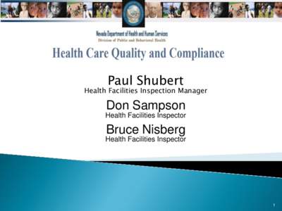 Paul Shubert  Health Facilities Inspection Manager Don Sampson Health Facilities Inspector
