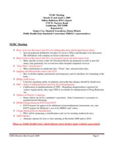 NUBC Meeting March 31 and April 1, 2009 Hilton Baltimore BWI Airport 1739 W. Nursery Road Linthicum, MD[removed]Reported by