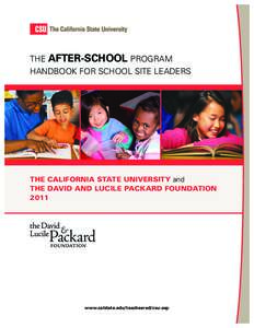 THE AFTER-SCHOOL PROGRAM HANDBOOK FOR SCHOOL SITE LEADERS THE CALIFORNIA STATE UNIVERSITY and THE DAVID AND LUCILE PACKARD FOUNDATION 2011